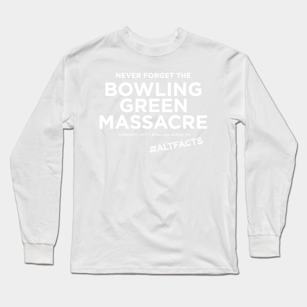 Bowling Green Massacre - never forget Long Sleeve T-Shirt by e2productions